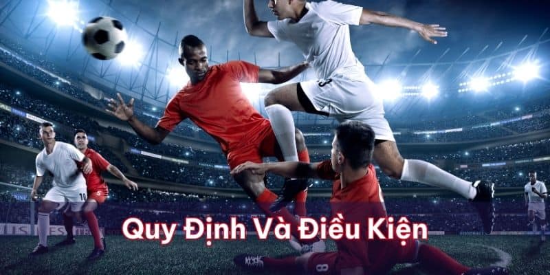 Khuyến Mãi Thể Thao Siêu Khủng 2025 Tại 999Bet 2 Khuyến mãi thể thao năm rõ quy định và điều kiện khuyến mãi để nhận thưởng hiệu quả